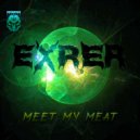 ExRer - Meet My Meat
