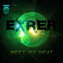 ExRer - Meet My Meat (Original Mix)