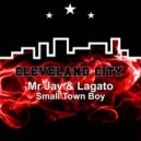 Mr Jay & Lagato - Small Town Boy