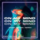 Robert Cristian feat. ReMan, Dayana - On My Mind