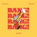 Vitor Bueno feat. Unklfnkl, Jetlag Music - BANG