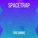 SpaceTrap - Dreaming