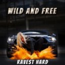 Ravest Hard - Wild and Free
