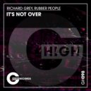 Richard Grey & Rubber People - It's Not Over