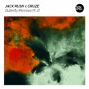 Jack Rush x Cruze - Butterfly