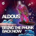 Aldous - Bring The Phunk Back Now