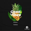 Brakick - Good Vibes