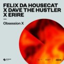 Felix Da Housecat x Dave The Hustler Ft. Erire - Obsession X