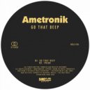 Ametronik - Go That Deep