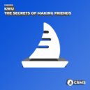 Kwu - The Secrets Of Making Friends