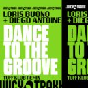 Loris Buono, Diego Antoine - Dance To The Groove