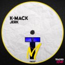 K-Mack - Jerk