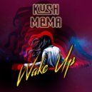 Kush Mama - Wake Up