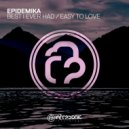 Epidemika feat. Tara Louise - Best I Ever Had (Original Mix)