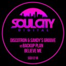 Discotron & Sandy's Groove vs Backup Plan - Believe Me