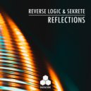 Reverse Logic & Sekrete - Reflections