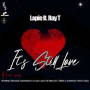 Lapie feat. Ray T - It\'s Still Love (Hectic & Siyal Remix)