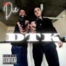 DTK - Till I Die