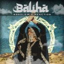 Absolem & Reaction - Baliha