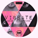 Vibrate - Something House (Jazz Version)