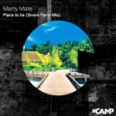 Marty Mate - Place To Be