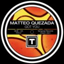 Matteo Quezada - Got You