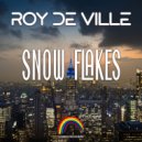 Roy De Ville - Snow Flakes (Original Mix)
