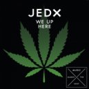 Jedx - We Up Here