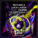 Skylin3 & Luca Lazza feat. Yazmin - We Don't Wanna Go