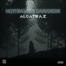 Alcatraz DJ - Nothing but darkness