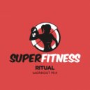 SuperFitness - Ritual (Instrumental Workout Mix 134 bpm)