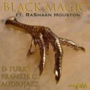 D. Turk & Frankie C. feat. RaShaan Houston - Black Magic
