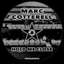 Marc Cotterell - Hold Me Close