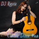 DJ Retriv - Classic Disco #12