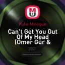 Kylie Minogue - Can't Get You Out Of My Head
