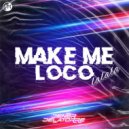 Dener Delatorre - Make Me Loco