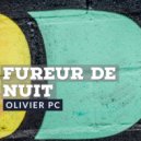Olivier Pc - Fureur de Nuit (Original Mix)