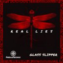 Glass Slipper - Real Lies
