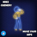 Mike Chenery - Move Your Hips