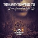 The Man With The Oranges Eyes - Never Gonna Give You Up