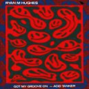 Ryan M Hughes - Got My Groove On