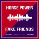 Horse Power - Fake Friends