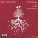Carlos Francisco ft. Efue - Life Part 2 Remixes