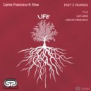 Carlos Francisco ft. Efue - Life Part 2 Remixes (T.I.O Remix)
