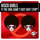 Disco Gurls Ft The Soul Gang - I Just Can't Stop