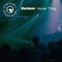 Medesen - House Thing