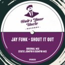 Jay Funk - Shout It Out