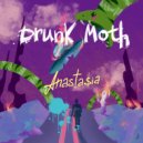 Drunk Moth - Anastasia the Darkness (Original Mix)