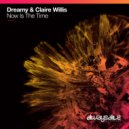 Dreamy & Claire Willis - Now Is The Time