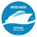 Keith Mac - If You Get It Right